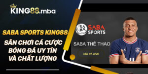 Tham gia đặt cược tại sảnh Saba Sports King88